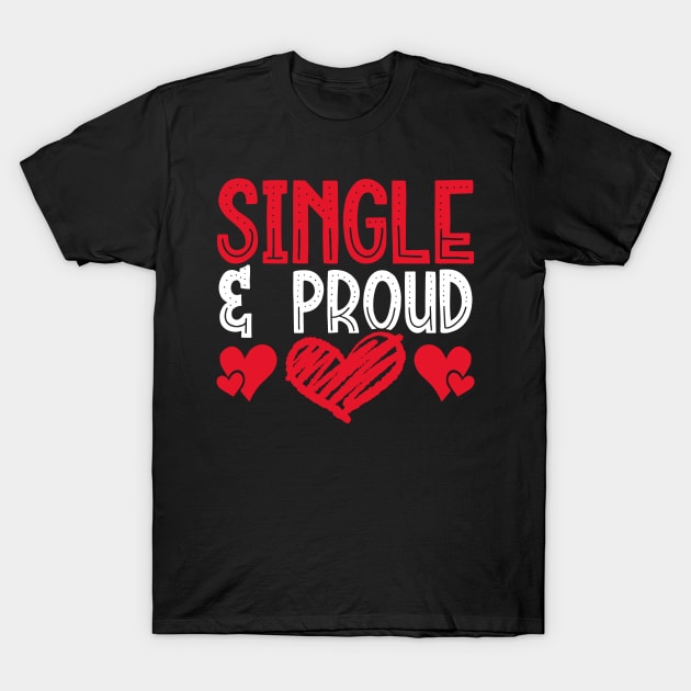 Single and Proud T-Shirt by DancingDolphinCrafts